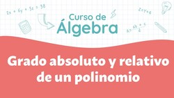 Grado absoluto y relativo de un polinomio Instructional Video