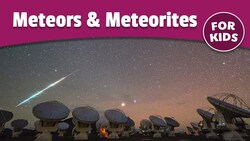 Meteors and Meteorites For Kids | Bedtime History Instructional Video