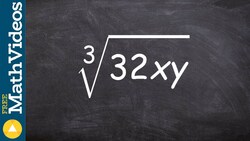 Learning to take the cube root of an expression, cube root(32xy) Instructional Video
