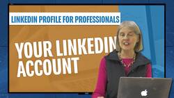 Linkedin Profile For Professionals - Your LinkedIn Account Instructional Video
