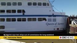 B.C. Ferries says two ships out of commission for long weekend News Clip