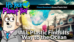 Plastic's Path: From Convenience to Crisis Instructional Video