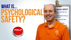 What is Psychological Safety? ...and Why Does it Matter? Instructional Video