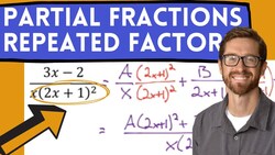 Partial Fractions with Repeated Linear Factors Instructional Video