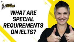 What are Special Requirements on IELTS? Instructional Video