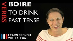 Boire (to drink) — Past Tense Instructional Video