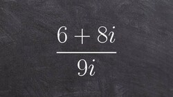 Algebra 2 - Why do we rationalize the denominator with complex numbers, (6 + 8i)/9i Instructional Video