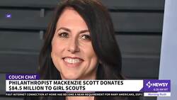 Mackenzie Scott Donates $85M To Girl Scouts News Clip