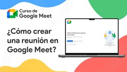Crea una reunión en Google Meet Instructional Video