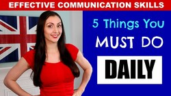 5 Things You Must Do Daily For Effective Communication Skills Instructional Video