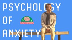 Psychology of Anxiety Instructional Video