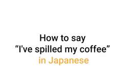 Spilling your coffee - in Japanese Instructional Video