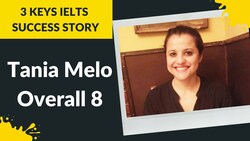 3 Keys IELTS Band 8 Success Story Tania Melo Instructional Video