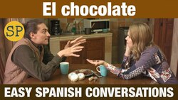 Learn Spanish | Easy Spanish Conversations | Chocolate Instructional Video