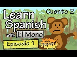 Learn Spanish with "El Mono" - Story 2 - Episode 1 (Basic) - With Pop Ups! Instructional Video