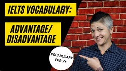 7+ IELTS Vocabulary to Write about Advantages and Disadvantages Instructional Video