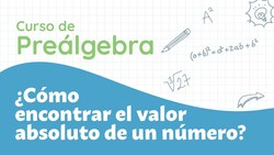 ¿Cómo encontrar el valor absoluto de un número? Instructional Video