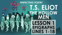 T.S. Eliot - The Hollow Men Epigraphs + Lines 1-18 Instructional Video