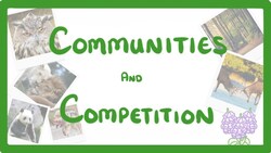GCSE Biology - Interdependence - Community and Competition #84 Instructional Video