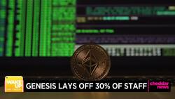 Crypto Broker Genesis Laying Off 30 Percent of Staff News Clip