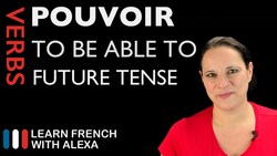 Pouvoir (to be able to) — Future Tense Instructional Video