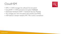 AWS Certified Data Analytics Specialty 2021 - Hands-On! - Amazon Web Services (AWS) CloudHSM Overview Instructional Video