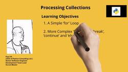 Python Bootcamp in a Day - Python Programming for Beginners - Learning Objectives - Processing Collections Instructional Video
