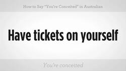 How to Say "You're Conceited" in Australian Slang Instructional Video