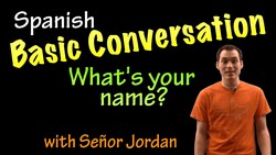 Basic Conversation in Spanish - What's your name Instructional Video