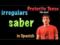 02 Spanish Lesson - Preterite - Irregulars - saber Instructional Video