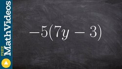 An expression using the distributive property ex2, -5(7y - 3) Instructional Video