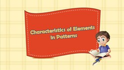 Characteristics of Elements in Patterns Instructional Video