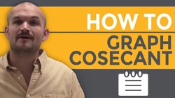 How to graph the cosecant graph Instructional Video
