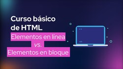 Elementos en línea y de bloque en HTML Instructional Video