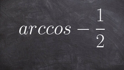 Evaluate the Inverse of Cosine Instructional Video