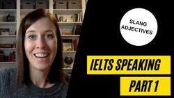 4 Slang Adjectives for Every IELTS Speaking Part 1 Instructional Video