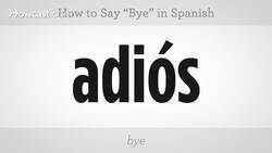 How to Say "Bye" in Spanish Instructional Video