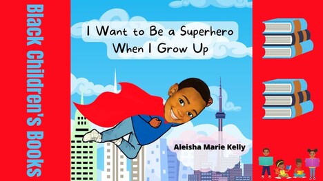 I Want to Be a Superhero by Aleisha Kelly