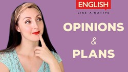 Making Plans And Giving Opinions In English Instructional Video