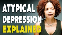 Can a Depressed Person Have Good Days? - Atypical Depression Instructional Video