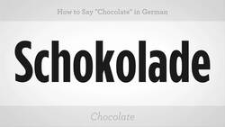 How to Say "Chocolate" in German Instructional Video
