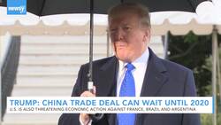 Trump Suggests China Trade Deal Can Wait Until After 2020 Election News Clip