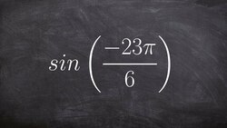 Learn how to use period as an aide to evaluate sine for a negative angle Instructional Video