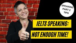 IELTS Sample Part 2 Answer- Not Enough Time! Instructional Video