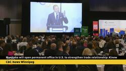 Manitoba will open permanent office in U.S. to strengthen trade relationship News Clip