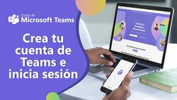 Crea tu cuenta de Microsoft Teams e inicia sesión Instructional Video