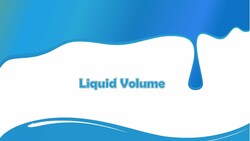 Liquid Volume Instructional Video