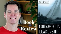 Bill Hybels Courageous Leadership: A Killer Book on Leadership Instructional Video