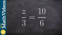 Learn how to solve a proportion in three different ways z/3 = 10/6 Instructional Video