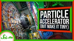 Why Scientists Want to Build a Shoebox-Sized Particle Accelerator Instructional Video